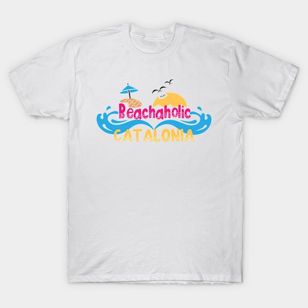 Beachaholic in Catalonia, Spain T-Shirt by ArtDesignDE